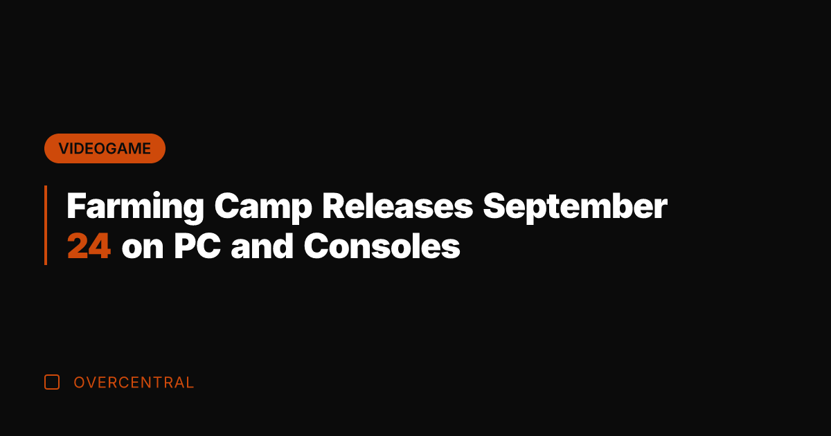 Farming Camp Releases September 24 on PC and Consoles