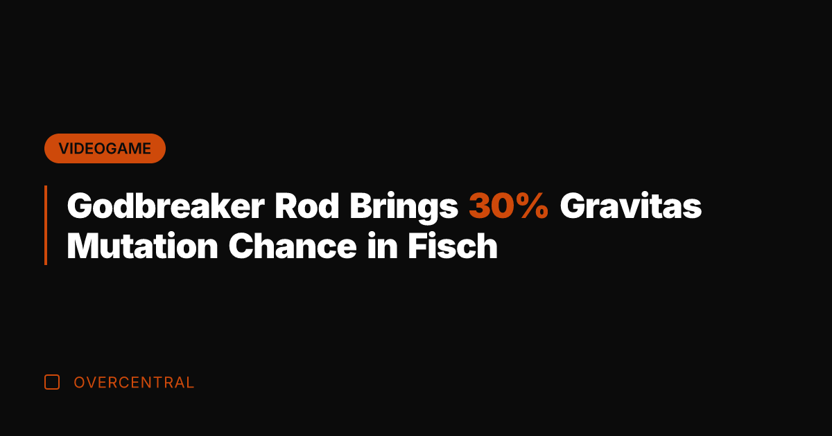 Godbreaker Rod Brings 30% Gravitas Mutation Chance in Fisch