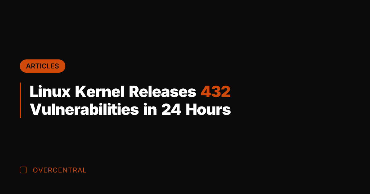 Linux Kernel Releases 432 Vulnerabilities in 24 Hours