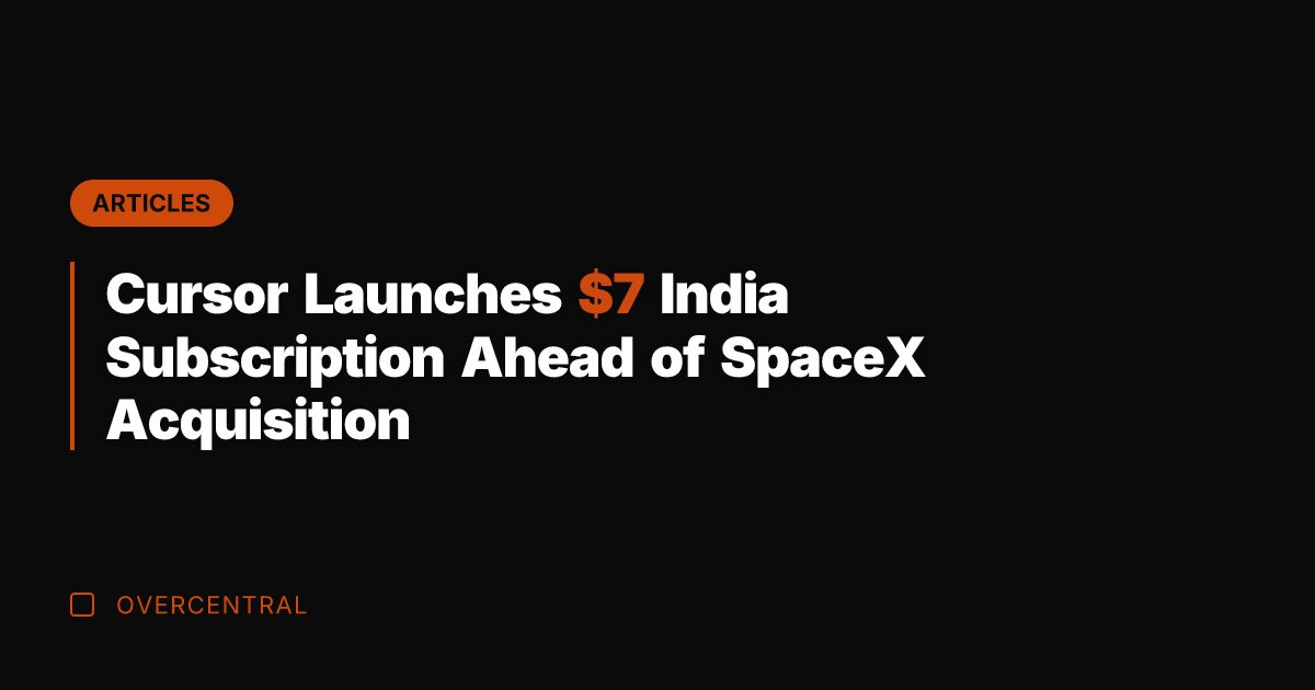 Cursor Launches  India Subscription Ahead of SpaceX Acquisition