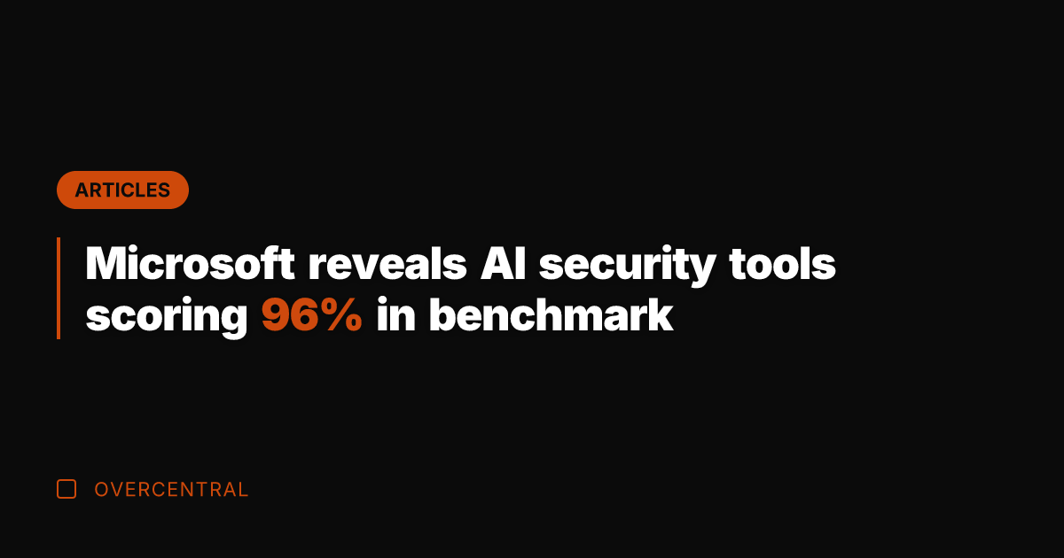 Microsoft reveals AI security tools scoring 96% in benchmark