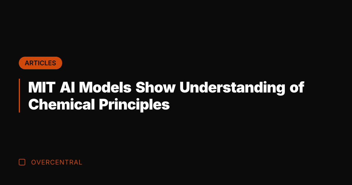 MIT AI Models Show Understanding of Chemical Principles