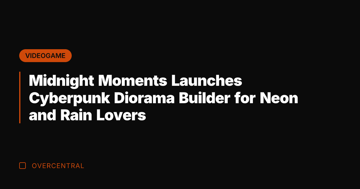 Midnight Moments Launches Cyberpunk Diorama Builder for Neon and Rain Lovers