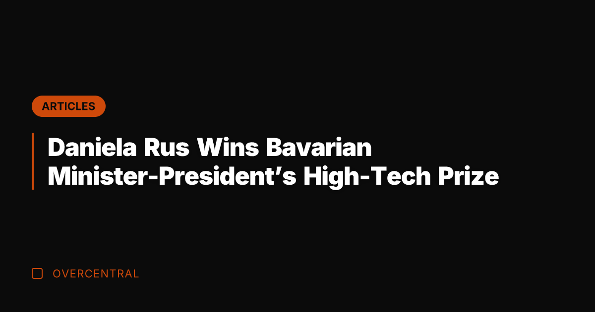 Daniela Rus Wins Bavarian Minister-President's High-Tech Prize