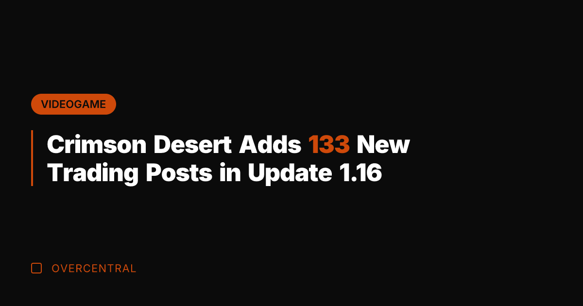 Crimson Desert Adds 133 New Trading Posts in Update 1.16
