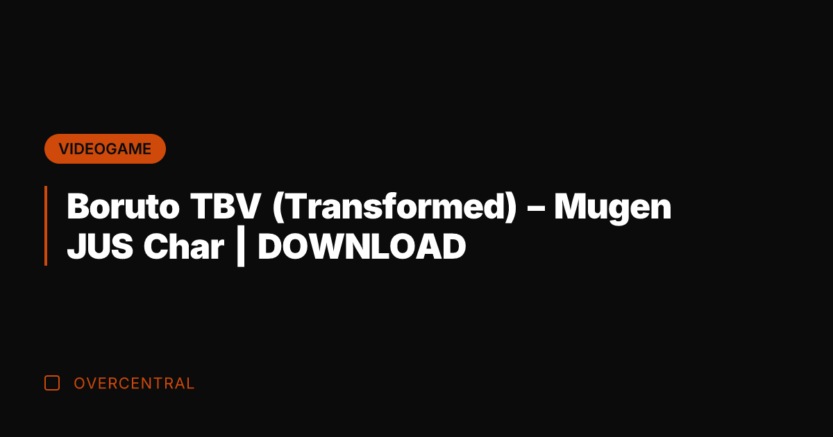 Boruto TBV (Transformed) - Mugen JUS Char | DOWNLOAD