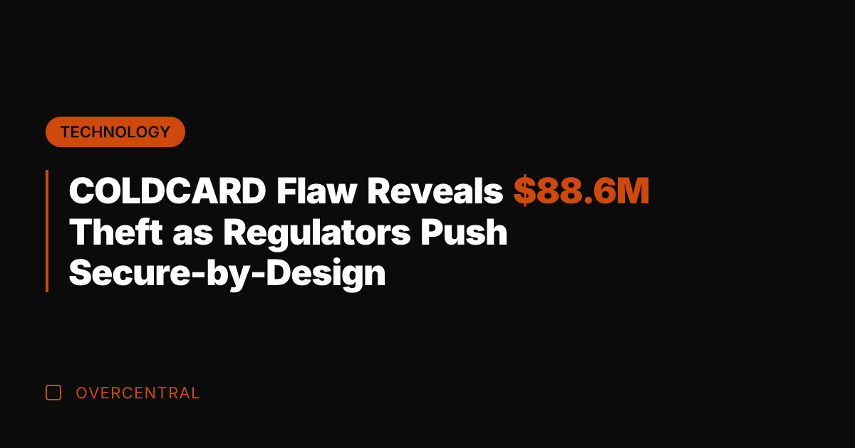 COLDCARD Flaw Reveals .6M Theft as Regulators Push Secure-by-Design