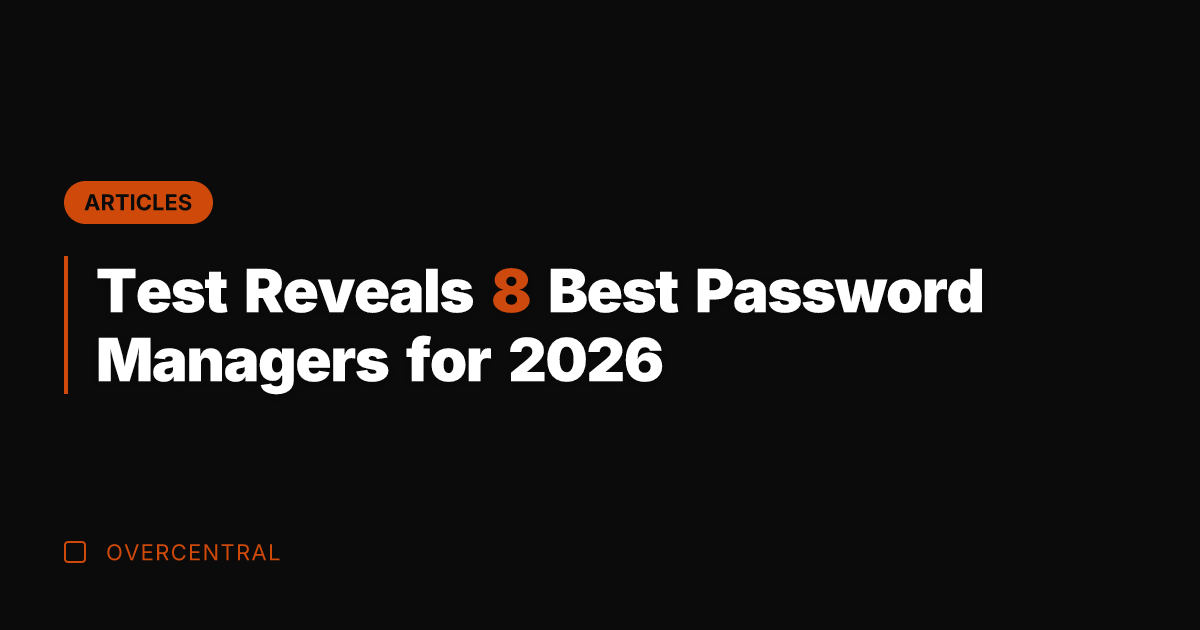 Test Reveals 8 Best Password Managers for 2026