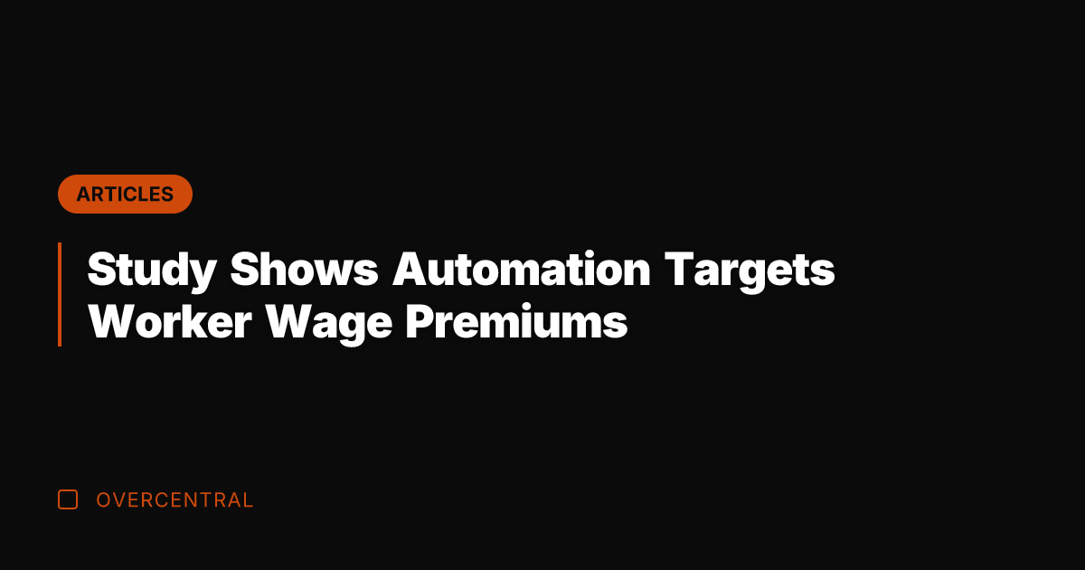 Study Shows Automation Targets Worker Wage Premiums