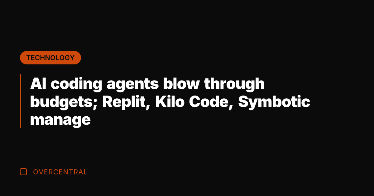 AI coding agents blow through budgets; Replit, Kilo Code, Symbotic manage
