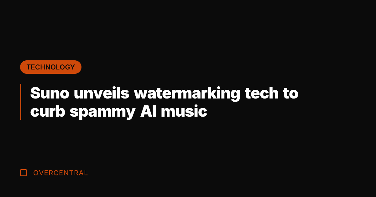 Suno unveils watermarking tech to curb spammy AI music