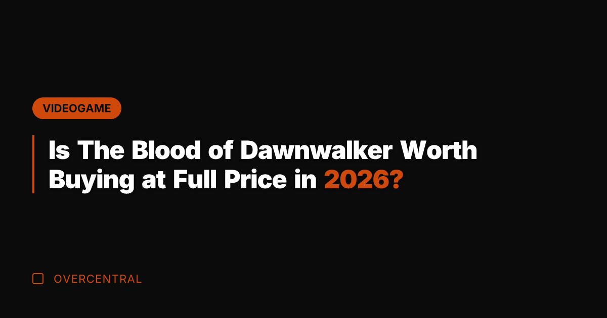 Is The Blood of Dawnwalker Worth Buying at Full Price in 2026?