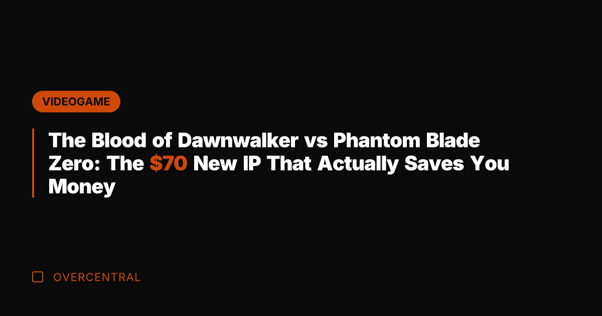 The Blood of Dawnwalker vs Phantom Blade Zero: The  New IP