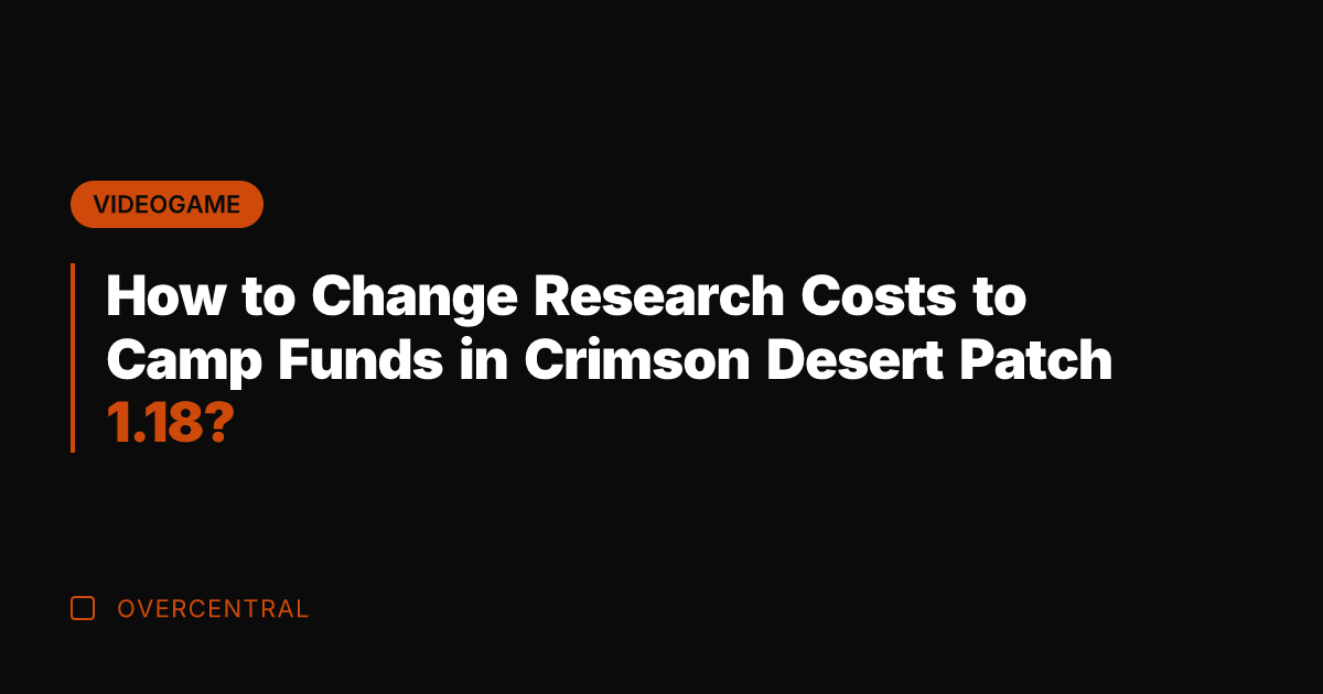 How to Change Research Costs to Camp Funds in Crimson Desert Patch