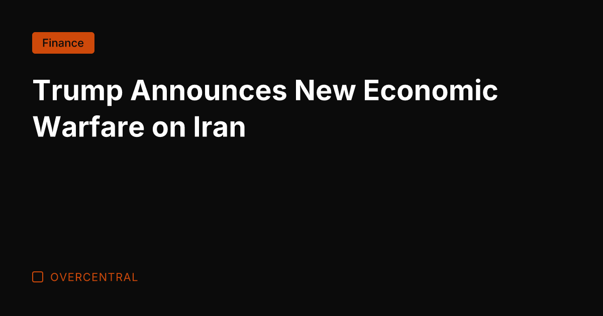 Trump Announces New Economic Warfare on Iran
