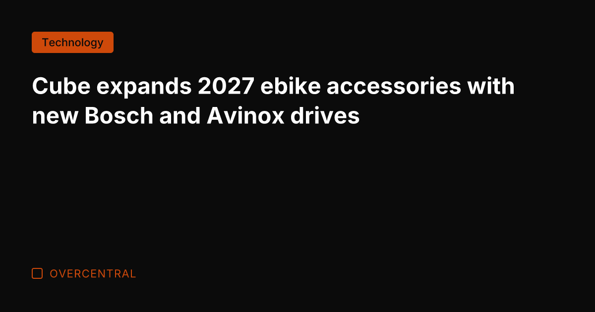 Cube expands 2027 ebike accessories with new Bosch and Avinox drives