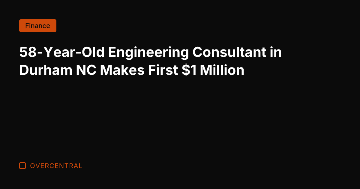 58-Year-Old Engineering Consultant in Durham NC Makes First  Million