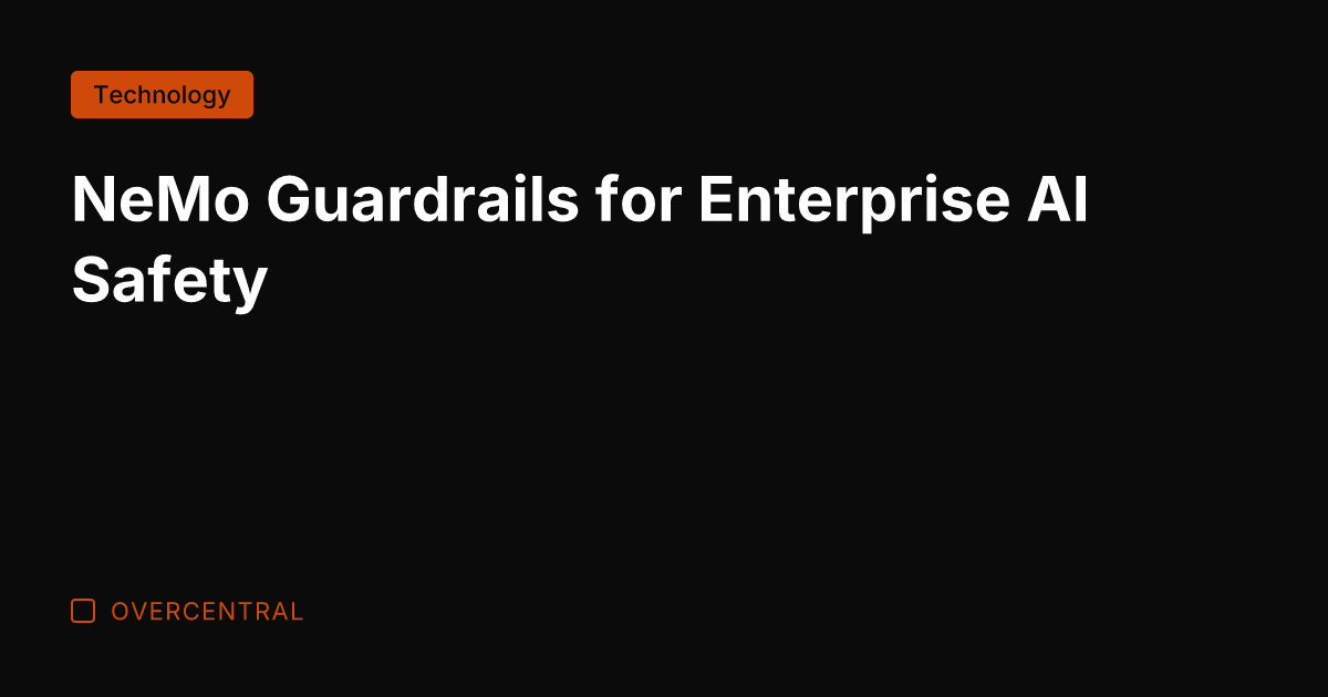 NeMo Guardrails for Enterprise AI Safety