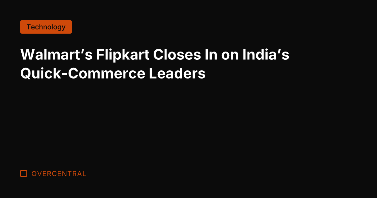 Walmart's Flipkart Closes In on India's Quick-Commerce Leaders