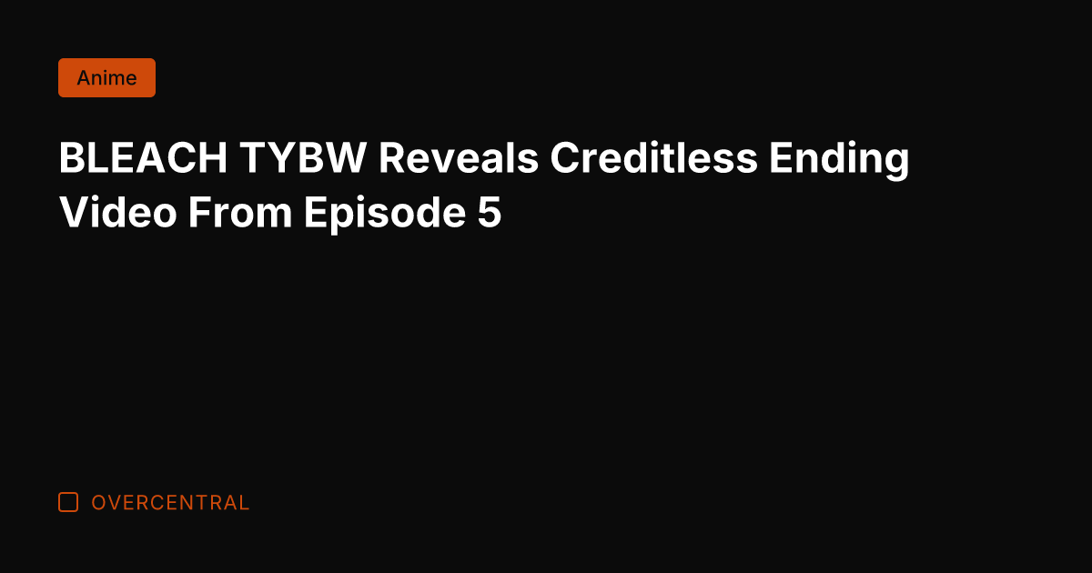 BLEACH TYBW Reveals Creditless Ending Video From Episode 5
