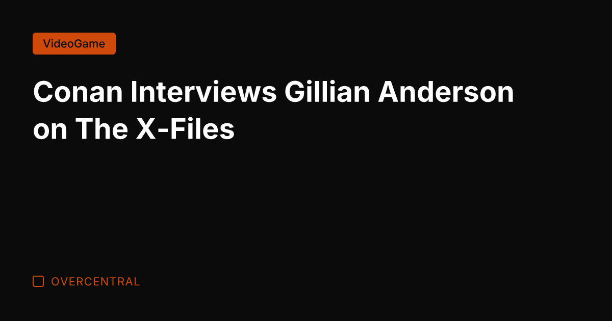 Conan Interviews Gillian Anderson on The X-Files