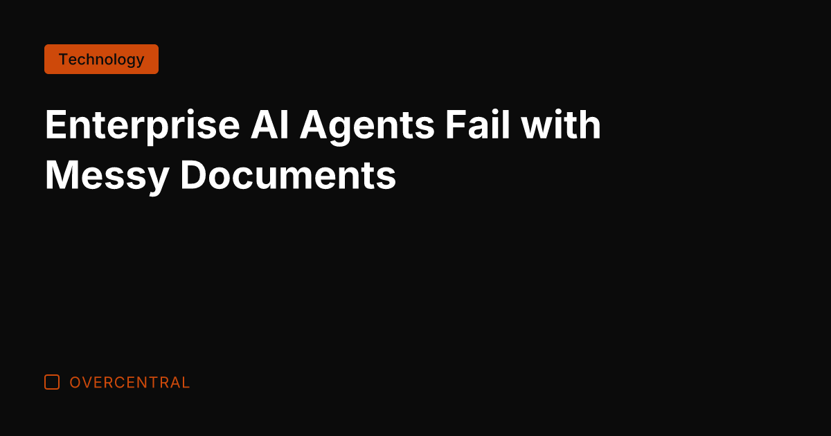 Enterprise AI Agents Fail with Messy Documents