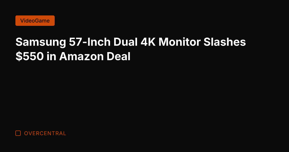 Samsung 57-Inch Dual 4K Monitor Slashes 0 in Amazon Deal