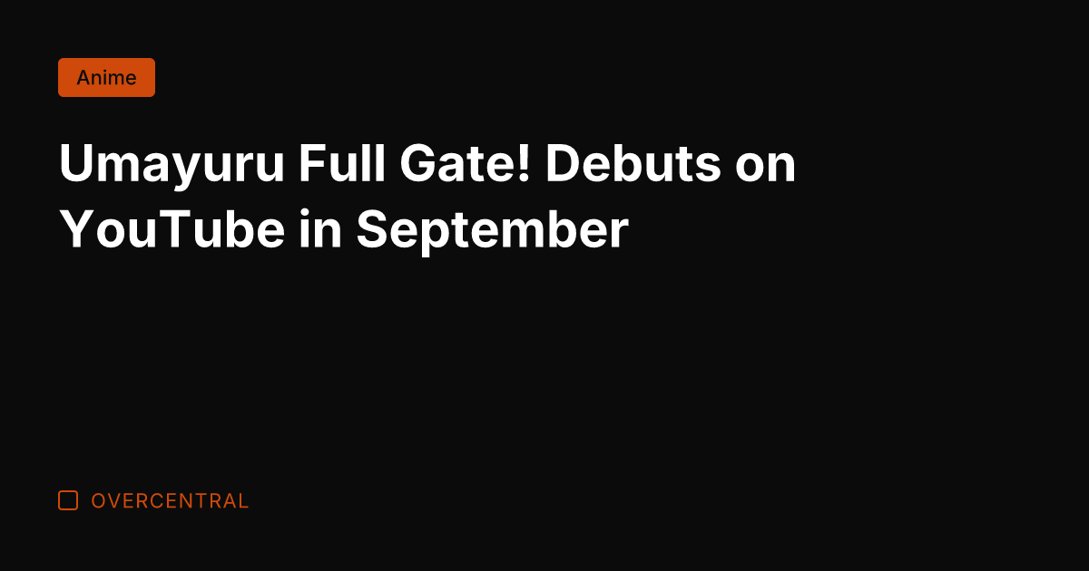 Umayuru Full Gate! Debuts on YouTube in September