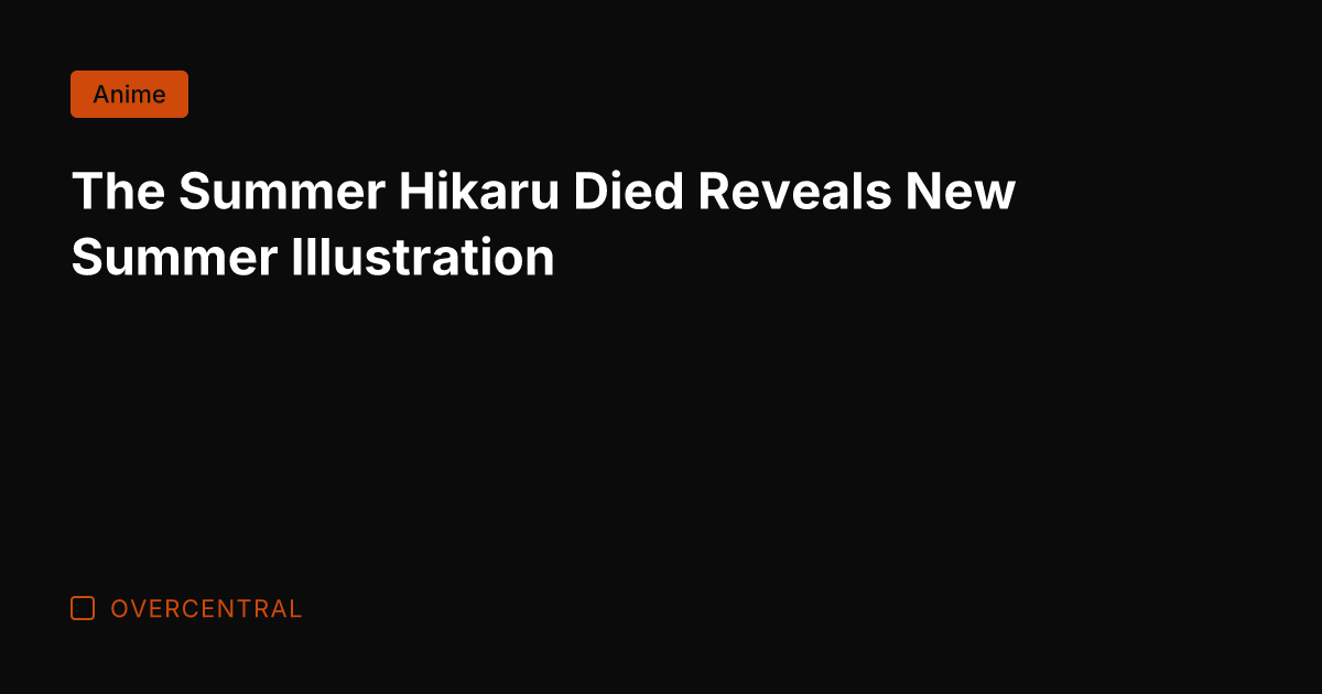 The Summer Hikaru Died Reveals New Summer Illustration