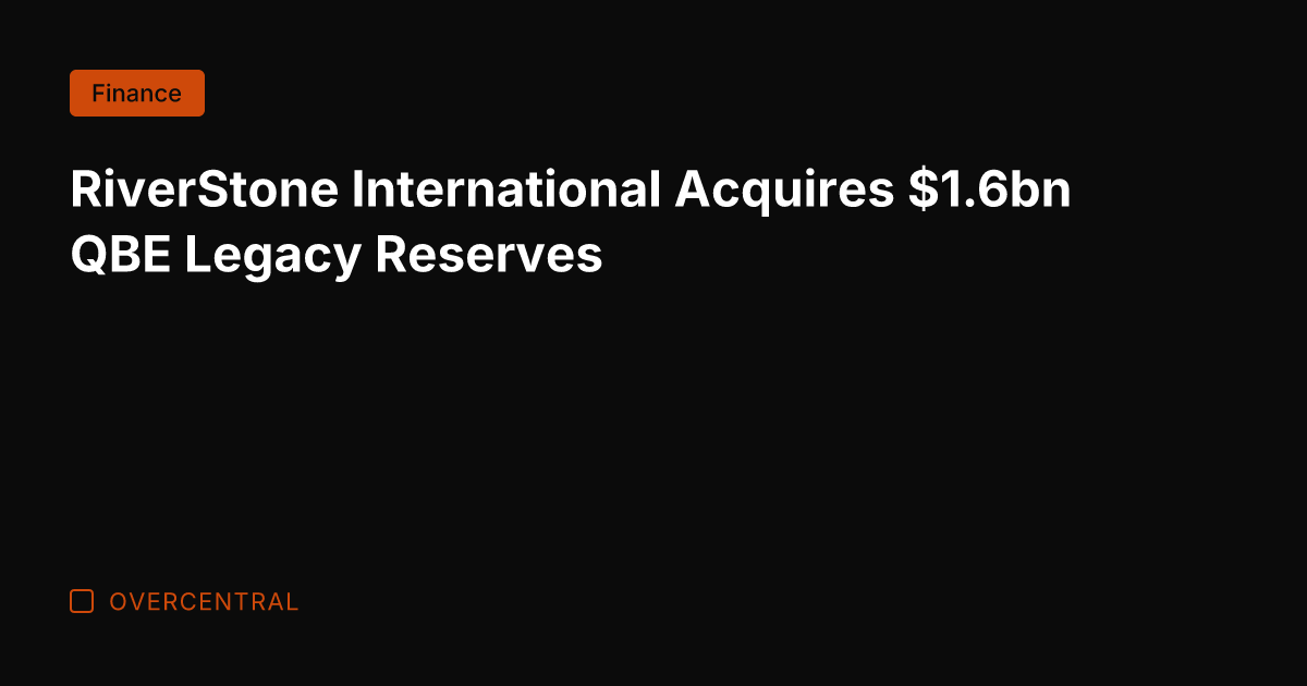 RiverStone International Acquires .6bn QBE Legacy Reserves
