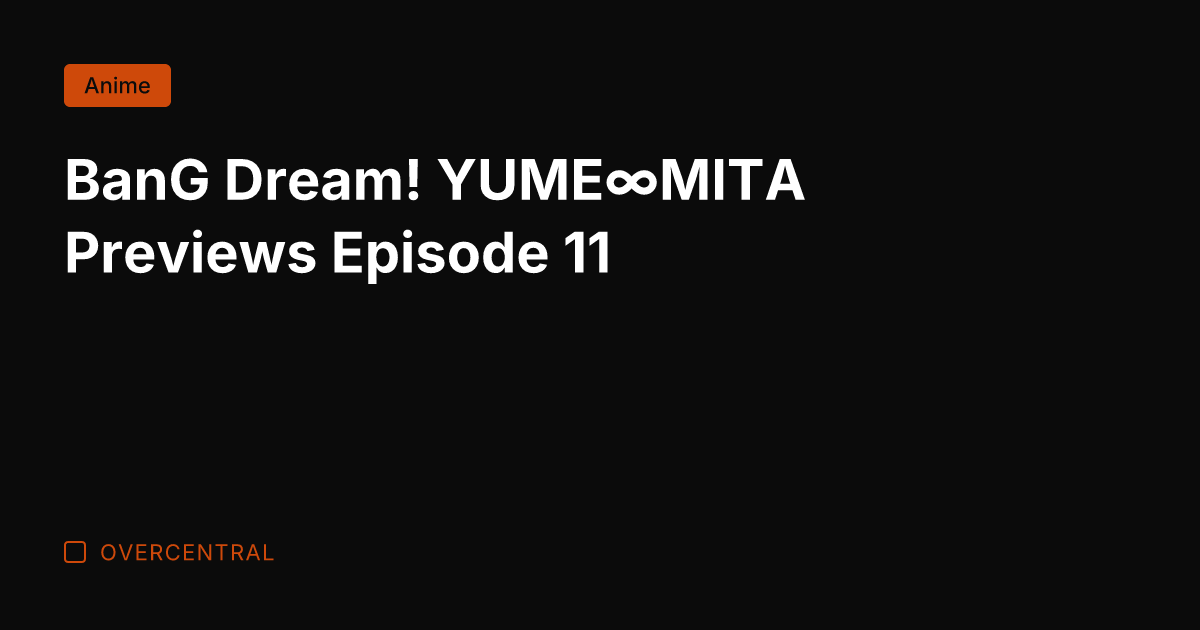 BanG Dream! YUME∞MITA Previews Episode 11