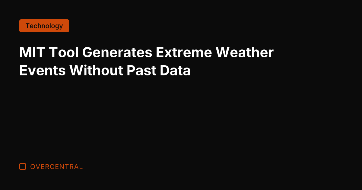 MIT Tool Generates Extreme Weather Events Without Past Data