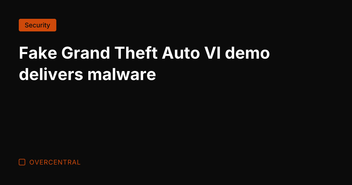 Fake Grand Theft Auto VI demo delivers malware