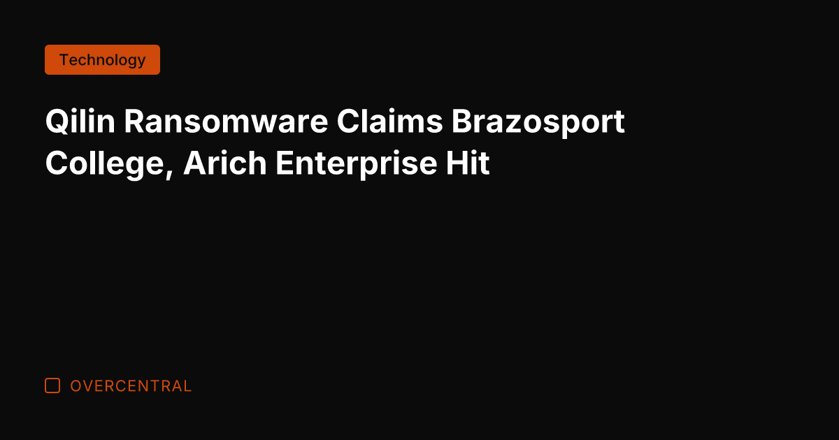 Qilin Ransomware Claims Brazosport College, Arich Enterprise Hit