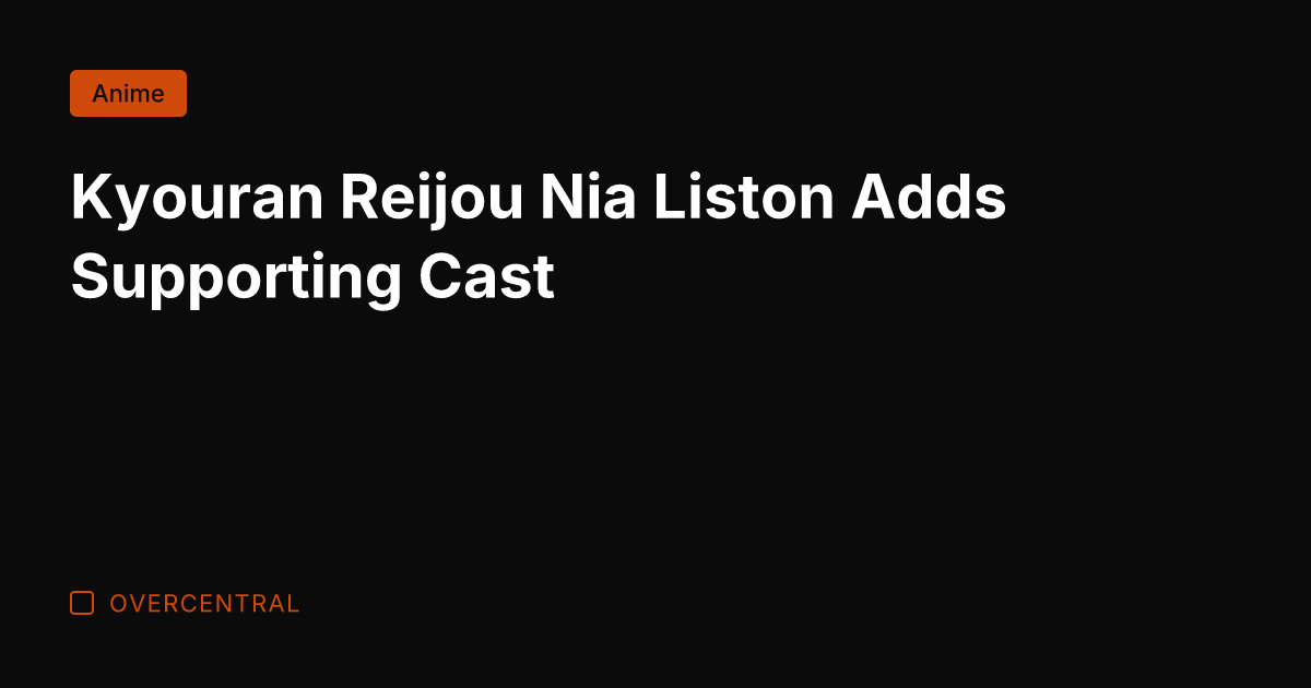 Kyouran Reijou Nia Liston Adds Supporting Cast