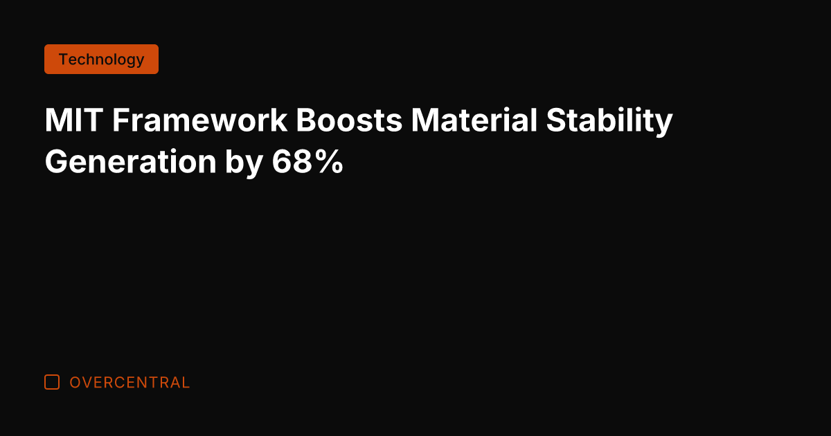 MIT Framework Boosts Material Stability Generation by 68%