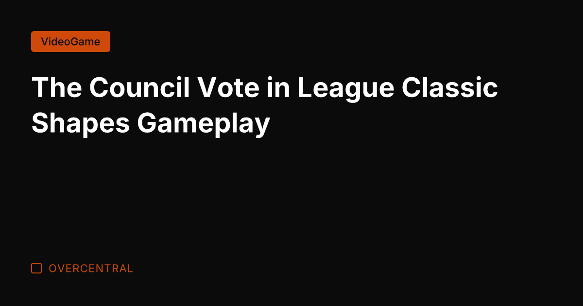 The Council Vote in League Classic Shapes Gameplay
