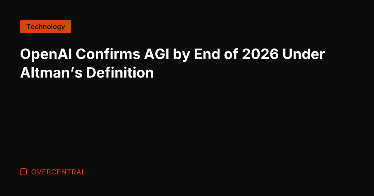 OpenAI Confirms AGI by End of 2026 Under Altman's Definition