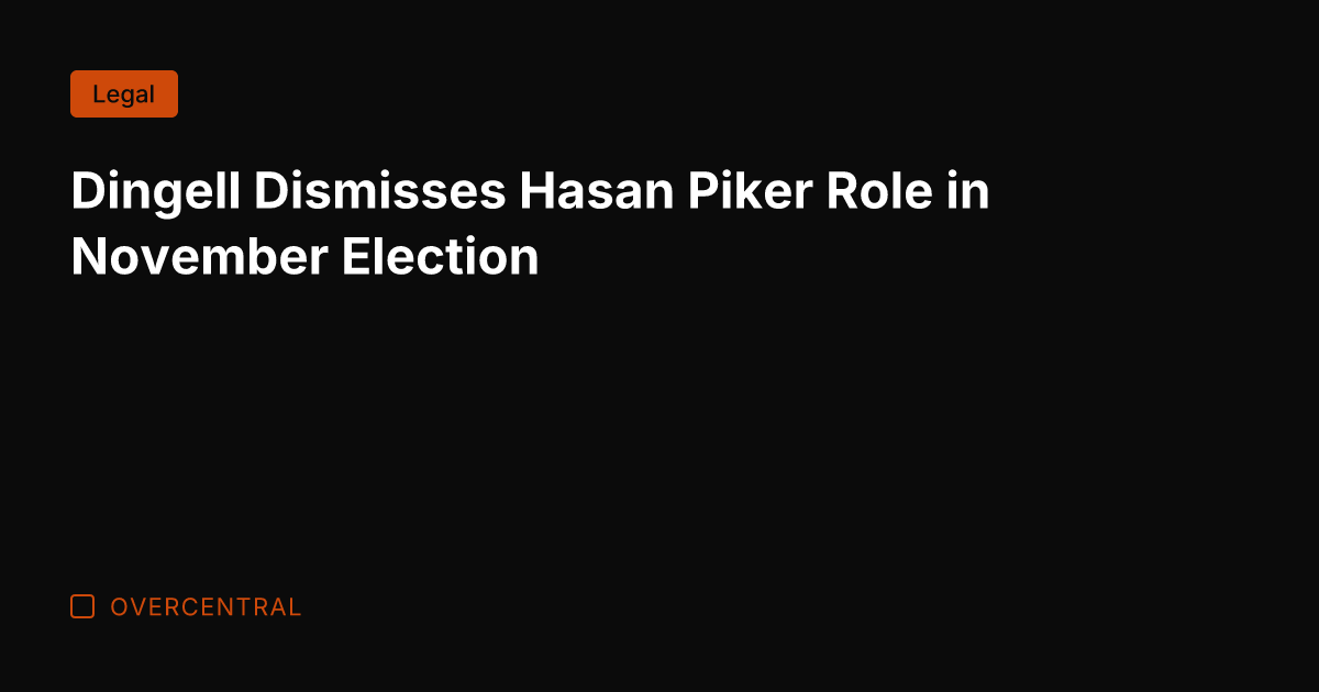 Dingell Dismisses Hasan Piker Role in November Election