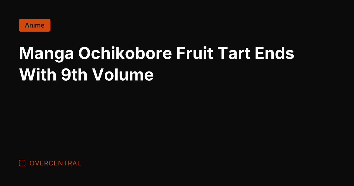 Manga Ochikobore Fruit Tart Ends With 9th Volume