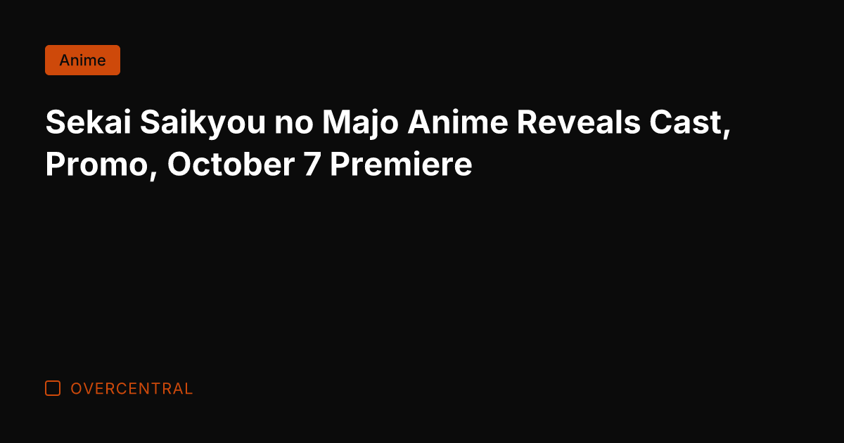 Sekai Saikyou no Majo Anime Reveals Cast, Promo, October 7 Premiere