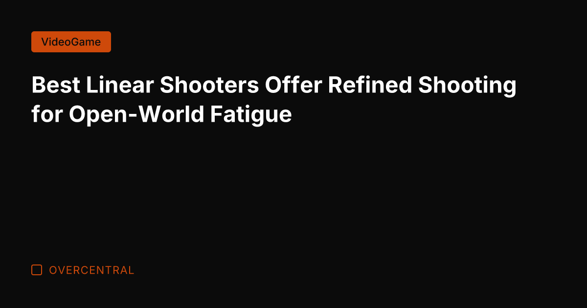 Best Linear Shooters Offer Refined Shooting for Open-World Fatigue