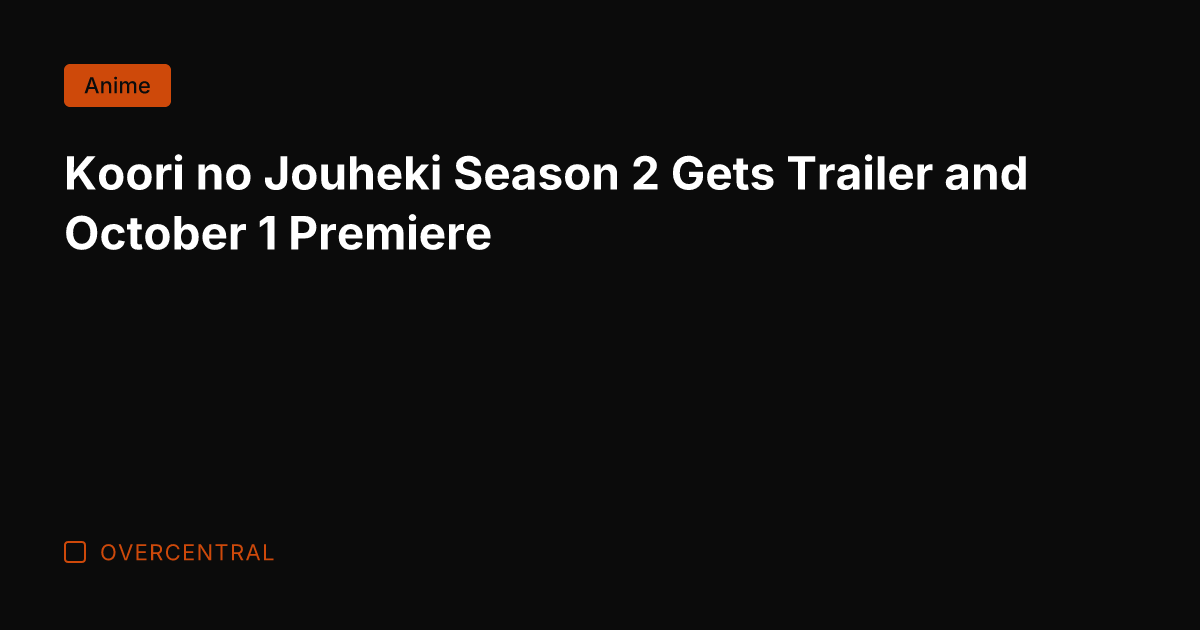 Koori no Jouheki Season 2 Gets Trailer and October 1 Premiere