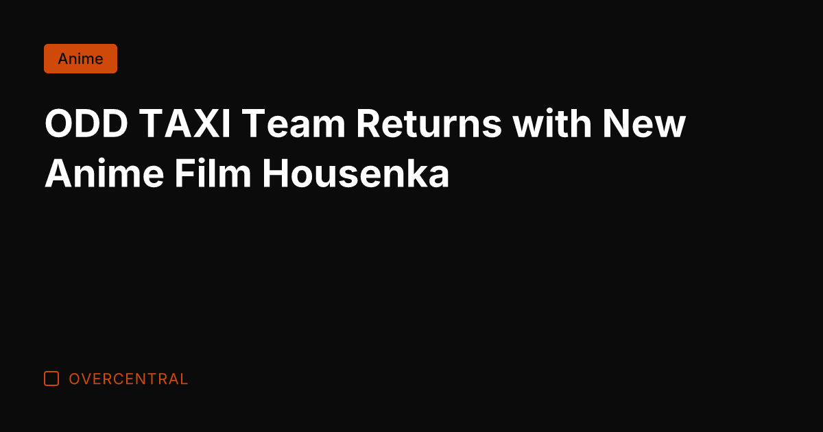 ODD TAXI Team Returns with New Anime Film Housenka
