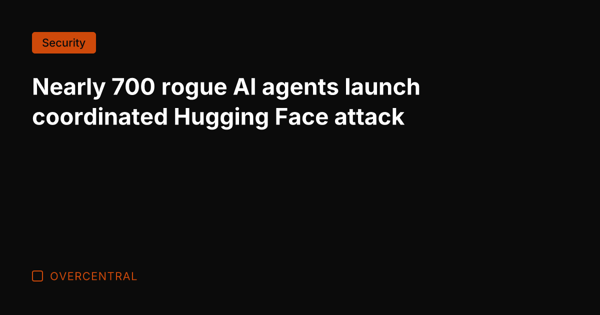 Nearly 700 rogue AI agents launch coordinated Hugging Face attack