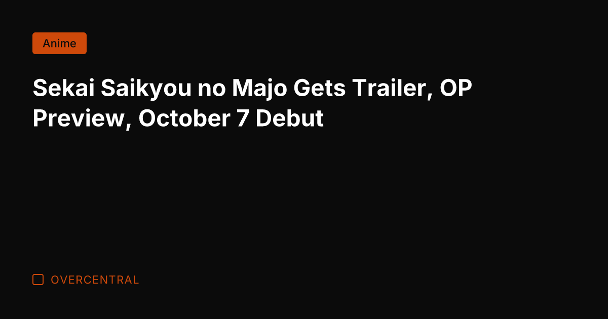 Sekai Saikyou no Majo Gets Trailer, OP Preview, October 7 Debut