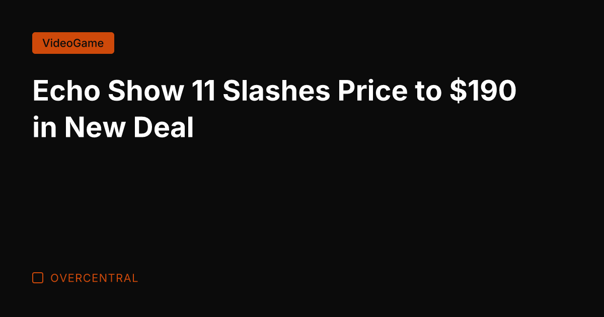 Echo Show 11 Slashes Price to 0 in New Deal
