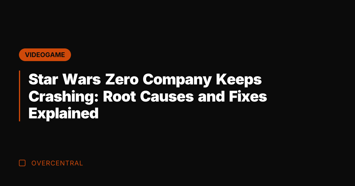 Star Wars Zero Company Keeps Crashing: Root Causes and Fixes Explained