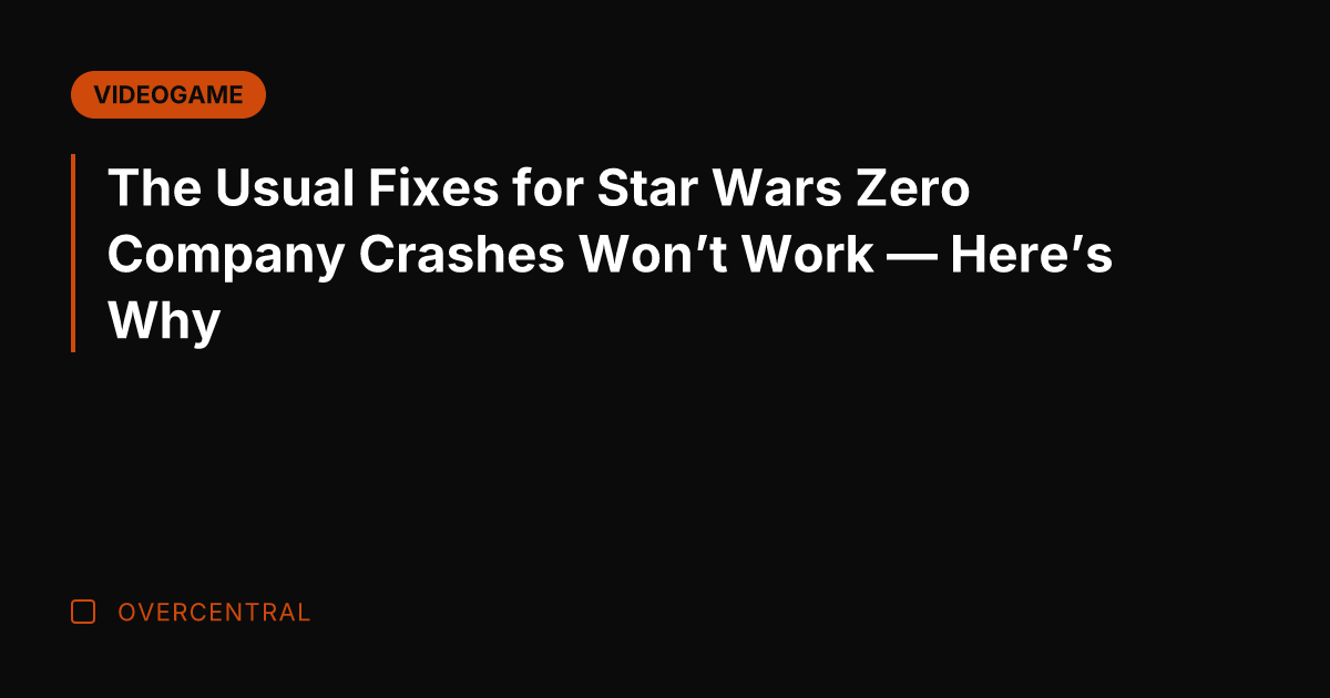 The Usual Fixes for Star Wars Zero Company Crashes Won’t Work —