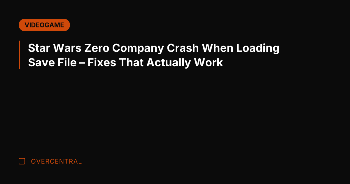 Star Wars Zero Company Crash When Loading Save File – Fixes That